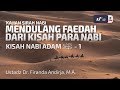 Kisah Nabi Adam Alaihissalam 1 Ustadz Dr Firanda Andirja M A