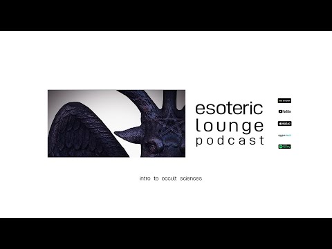 Intro To Occult Sciences [Esoteric Lounge Podcast Episode 5]