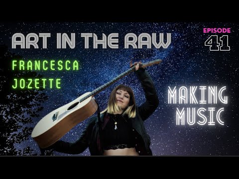 ART in the RAW episode 41! Making Music in 2021 with Francesca Jozette | the Free Range Buddhas