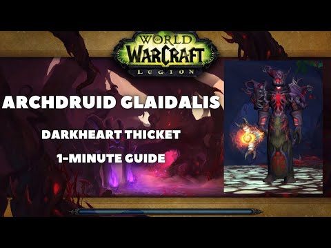 Archdruid Glaidalis Guide: Darkheart Thicket First Boss