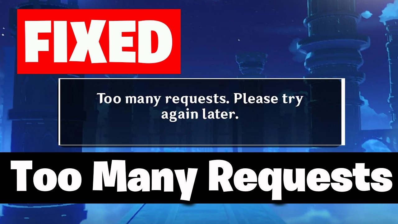 How to Fix Genshin Impact “Too Many Requests, Please Try Again Later” Error🎮⚠️