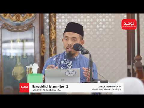 Nawaqidhul Islam - Ustadz Dr. Abdullah Roy, M.A.