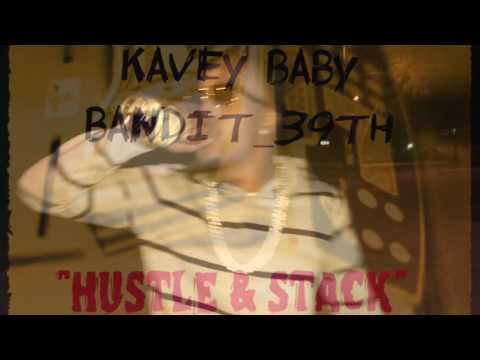 KAVEY BABY & BANDIT_39th- HUSTLE & STACK