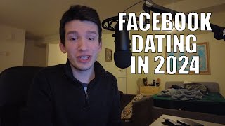 Using Facebook Dating in 2024