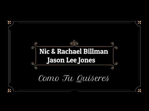 Como Tu Quiseres - Nic & Rachael Billman + Jason Lee Jones ( LETRA ) ( Louvor de Transição )