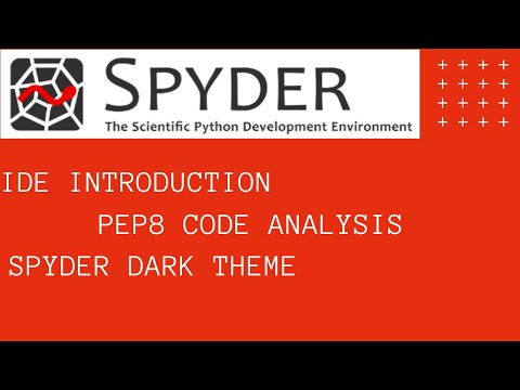 Spyder IDE : Introduction, PEP8 Code Analysis, Themes