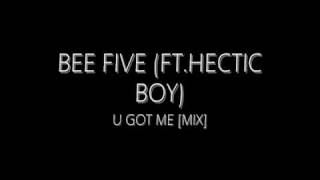B5 (Ft  Hectic Boy) - U Got Me