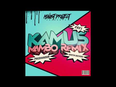 Predikador Ft Martin Machore - Kamus (Minost Project Mambo 2021 Remix)