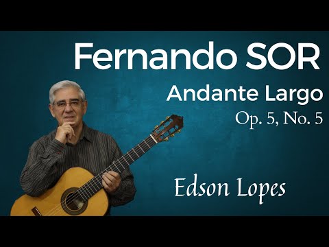 Andante Largo, Op. 5 by Fernando Sor, performed by Edson Lopes