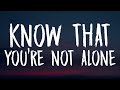 Cat Burns Know That You Re Not Alone Lyrics