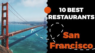 10 Best Restaurants in San Francisco, California (2022) - Top places to eat in San Francisco, CA.
