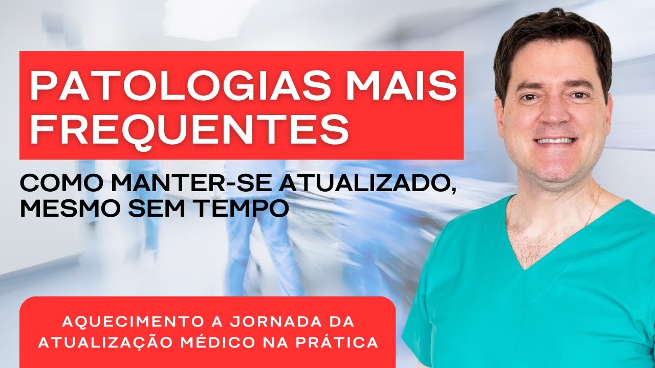 PATOLOGIAS MAIS FREQUENTES no dia dia: como manter-se atualizado, mesmo sem tempo