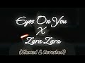 Eyes On You X Zara Zara Slowed Reverbed