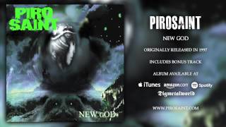 PIROSAINT - New God (2015) (Remastered)