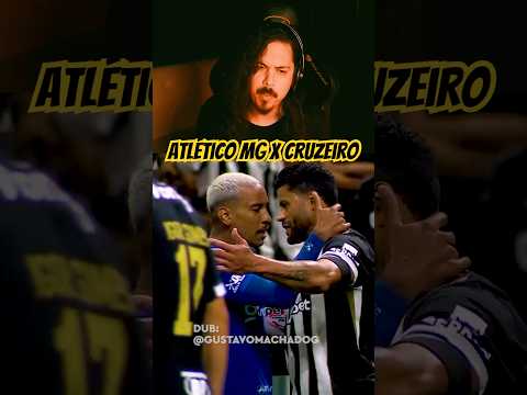 Atlético Mineiro X Cruzeiro Dublado! #dublagem #atleticomineiro #cruzeiro #atleticomg #futebol