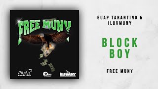 Guap Tarantino & ILuvMuny - Block Boy (Free Muny)