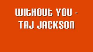 Without You - Taj Jackson