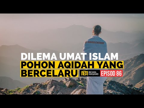 #86 Dilema Umat Islam – Pohon Akidah Yang Bercelaru | Bicara Maqasid EP86