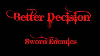 Better Decision(2006-2012) - Sworn Enemies