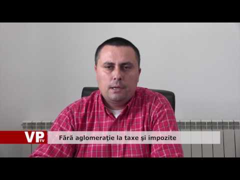 Fără aglomeraţie la taxe şi impozite