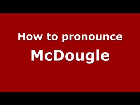 How to Pronounce McDougle - PronounceNames.com