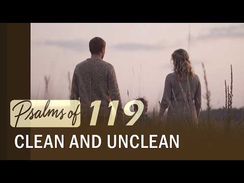Clean and Unclean | Psalms of 119 thumbnail