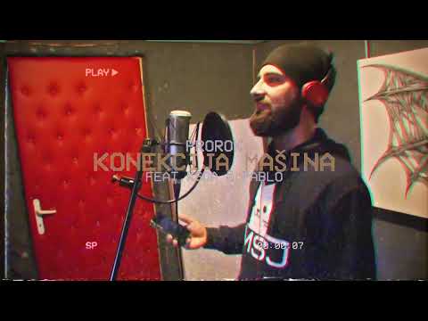 Prorok - Konekcija mašina feat. Ksoa & Pablo VIDEO