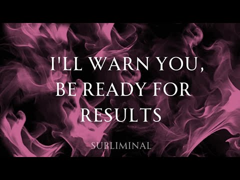 I'll Warn You, Be Ready for Results • Extremely Powerful