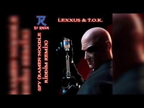 Lexxus & T.O.K. - Spy (Ramen Noodle Riddim Remix)