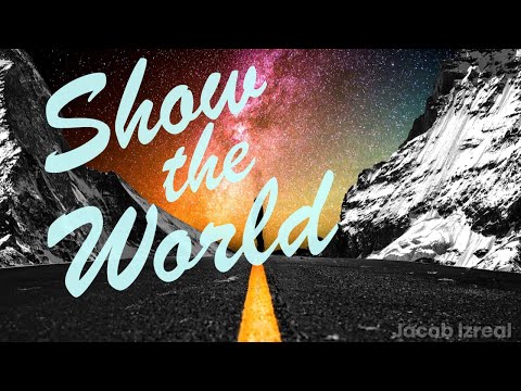 Show the World | Jacob Izreal | w/Lyrics