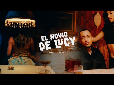 Atomic Otro Way -El novio de Lucy Video Official