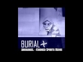 Burial - Archangel (Kindred Spirits Remix) 