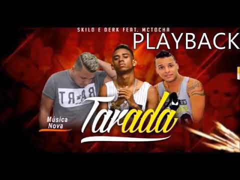 MC TOCHA E SKILO E DERK-TARADA-PLAYBACK OFICIAL