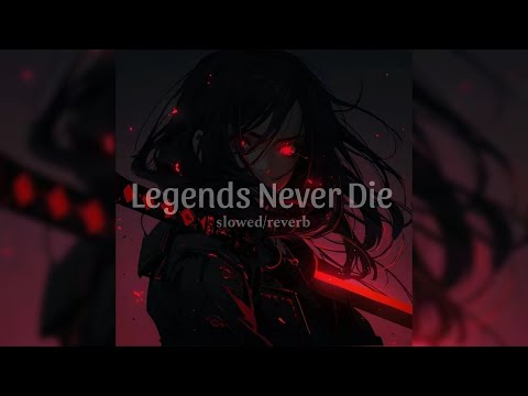 Legends Never Die (Against the Current) // 𝒔𝒍𝒐𝒘𝒆𝒅/𝒓𝒆𝒗𝒆𝒓𝒃