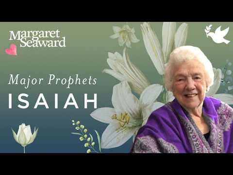 The Book of Isaiah by Margaret Seaward Day 1: Introduction to Prophecy