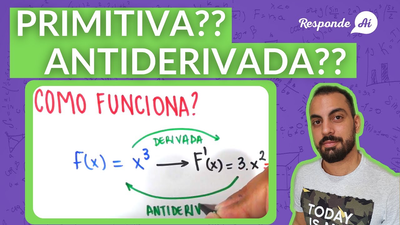 AS PRIMITIVAS OU ANTIDERIVADAS (Aula 2) | Responde Aí