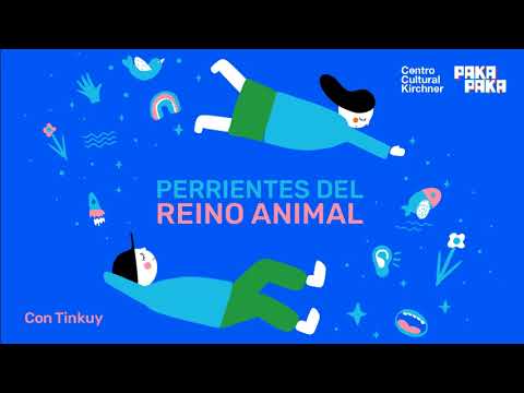La Sueñoteca - Perrientes del reino animal - Pakapaka y el Centro Cultural Kirchner