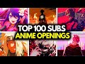 TOP 100 ANIME OPENINGS OF ALL TIME Subs Edition Definitive Ranking 2026
