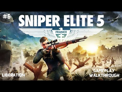SNIPER ELITE 5 Walkthrough Gameplay Part 6 Liberation FULL GAME No Commentary