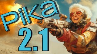 PIKA 2.1 is FIRE!!
