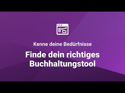 Kenne deine Bedürfnisse – Finde dein richtiges Buchhaltungstool