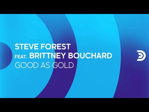 STEVE FOREST feat. BRITTNEY BOUCHARD -  Good as gold [Official]