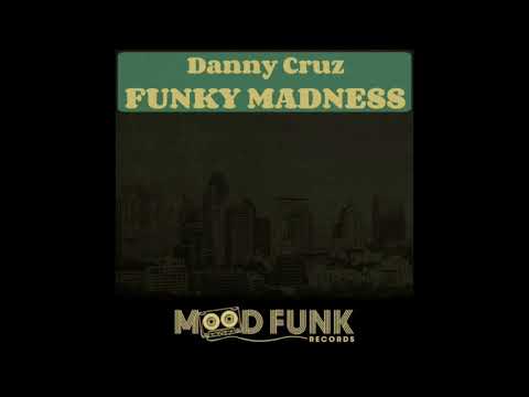 Danny Cruz  - FUNKY MADNESS // MFR038
