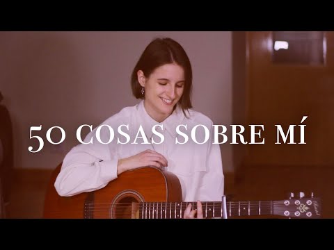 CANTANDO 50 COSAS SOBRE MÍ | Paula Serrano
