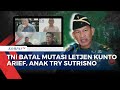 FULL Blak Blakan Kapuspen TNI Pakar Di Balik Pembatalan Mutasi Letjen Kunto Arief