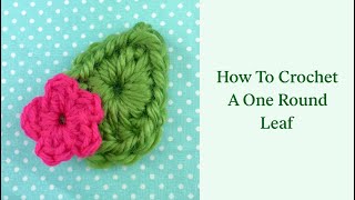 How To Crochet A One Round Stemless Leaf With Stem: Fiber Flux Minute Makes