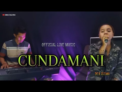 Cundamani - Dea Risma ( Official Live Music )