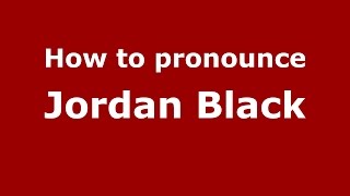 How to pronounce Jordan Black
