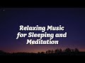 Peaceful Sleep & Meditation Music: Ultimate Relaxation