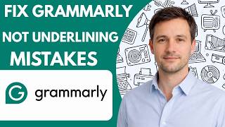 How to Fix Grammarly Not Underlining Mistakes Full Guide 2026